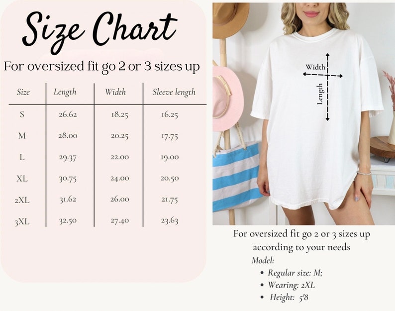 May include: Size chart for a white t-shirt with measurements in inches. The chart shows the length, width, and sleeve length for sizes S through 3XL. The text "For oversized fit go 2 or 3 sizes up" is included. A model is wearing a white t-shirt and the text "Width" and "Length" are written on the shirt.