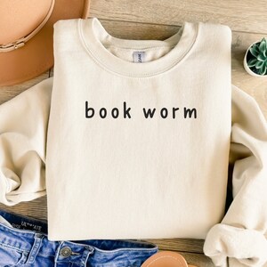 Book Worm, Bookish Sweatshirt Teacher Sweatshirt Women Book Lover Gift for Reader Shirt Reading Shirt Bookish Shirt Book Gift for Librarian