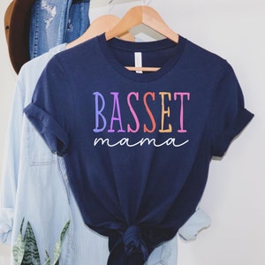 Basset Dog Shirt Basset Mama Dog Shirt Funny Cute Girlfriend Gift Basset Hound Mom Gift dog lover Animal Lover Dog Lover Mom Shirt