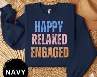 Happy Relaxed Engaged Sweatshirt Behavior Analyst Shirt, Neurodiversity Inclusion Tee, ABA Philosophy Shirt, Applied Behavior Analysis Shirt