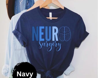 Neurosurgery Shirt Neuro Surgery T-shirt, Cute Neuro Team Tee, Neurosurgeon Gift For Neurosurgery Graduation Gift Neuro Nurse Neuroscience