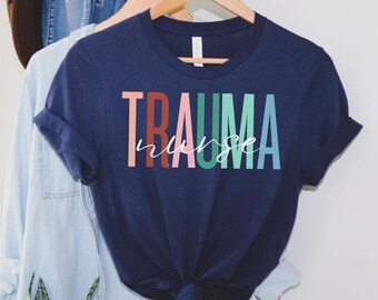 Trauma Nurse T Shirt, Trauma Nurse Gift, Trauma Nurse Sweatshirt, ER Nurse Shirt, Trauma Nurse Sweater Emergency Nurse Gift ER Nurse Gift