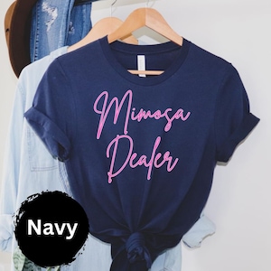 Mimosa dealer Shirt Mimosa Shirt Brunch Shirt Mimosas Shirt Funny Brunch Shirt Mimosa Mimosa Shirts Mimosa Brunch Bridal Brunch Shirt