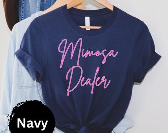 Mimosa dealer Shirt Mimosa Shirt Brunch Shirt Mimosas Shirt Funny Brunch Shirt Mimosa Mimosa Shirts Mimosa Brunch Bridal Brunch Shirt