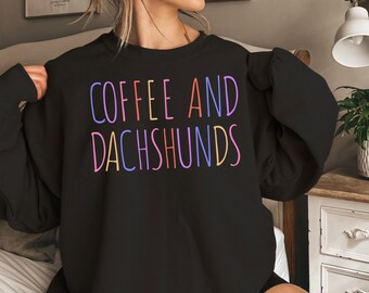 Dachshund Sweatshirt Dachshund Lover Shirt Dachshund Gift Dachshund Mom Dachshund Clothing Dachshund Mom Dachshund Tee Dachshund Shirts