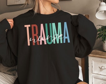 Trauma Nurse Sweatshirt, Trauma Nurse Gift, Trauma Nurse Sweatshirt, ER Nurse Shirt, Trauma Nurse Sweater Emergency Nurse Gift ER Nurse Gift