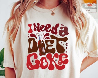 Funny Diet Coke Meme T-Shirt I Need A Diet Coke Ironic Comfort Tee for Women