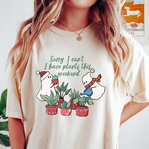Sorry Plants Weekend T-Shirt: Comfort Colors Gardening Gift