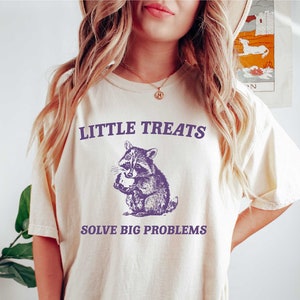 Little Treats Solve Big Problems , Vintage Drawing T Shirt, Raccoon Meme T Shirt, Sarcastic T Shirt, Unisex