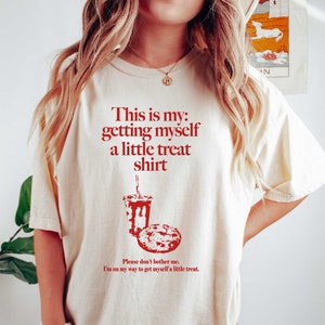 Getting Myself a Little Treat T-Shirt