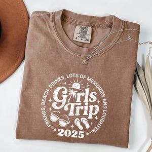 Comfort Colors® Girls Trip 2025 Shirt Beach Trip Tee Friends Vacation Shirt Gift for Best Friend Girls Weekend Shirt