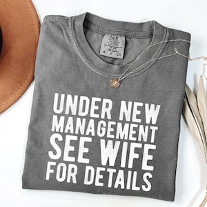 Under New Management Shirt - Funny Groom Gift - Engagement Announcement Tee