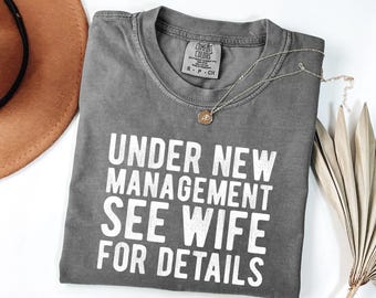 Under New Management Shirt - Funny Groom Gift - Engagement Announcement Tee
