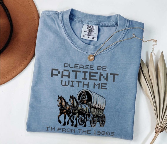 Please Be Patient With Me I'm From The 1900s Shirt - Retro 90s Nostalgia Tee