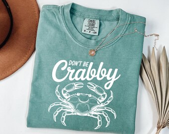 Don't Be Crabby Shirt | Funny Crab Pun T-Shirt | Beach Humor Tee