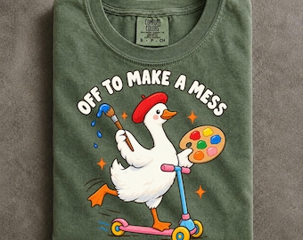 Artist Goose Comfort Colors T-Shirt, Off to Make a Mess Scooter Design