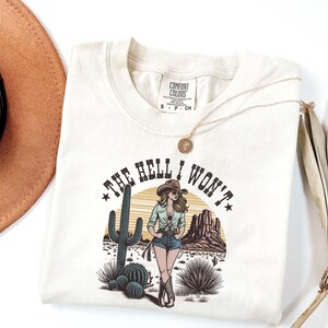 Comfort Colors The Hell I Won&#39;t Shirt Cowgirl Graphic Tee Western Gift for Her Rodeo Outfit Country Shirt