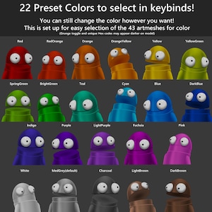 22 Preset Colors to select in keybinds! You can still change the color however you want! This is set up for easy selection of the 43 artmeshes for color. (Grunge toggle and unique Hex codes may appear darker on model)