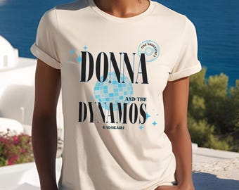 Donna & The Dynamos T-shirt | Mamma Mia | Musical Merch | Gifts For Her | Dancing Queen | Retro | Comfort Colors