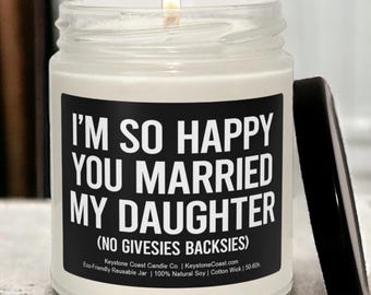 Married My Daughter Scented Soy Candle, Happy Wedding Gift, Best Day Ever, Father Of Bride, Mother Of Bride, Soy Jar Candle, Gift For Parent
