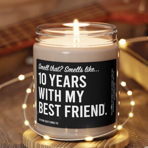 Smells like 10 years with my best friend Scented Soy Candle, 9oz, black label