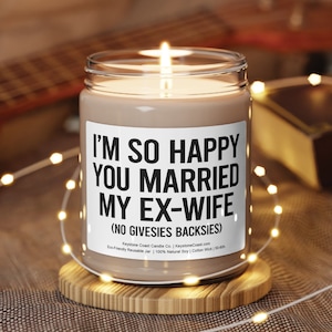 Im so happy you married my ex-wife Scented Soy Candle, 9oz, white label