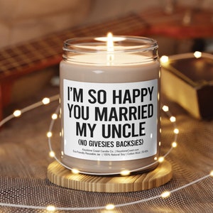 I&#39;m so happy you married my uncle Scented Soy Candle, 9oz, white label