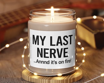 My last nerve and its on fire mom's last nerve scented soy candle, 9oz, white label, my last nerve, Soy Candle, Funny Candles, Funny Gifts