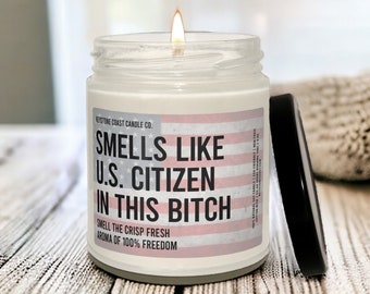 Smells like us citizen in this bitch Scented Soy Candle, 9oz, light american flag label, new us citizen, us citizen gift, usa citizenship