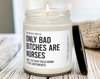 Only bad bitches are nurses Scented Soy Candle, 9oz, white label, nursing gift, nurse gift, nurse candle, candle for nurse, gift for nurse