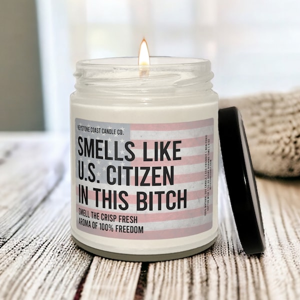 Smells like us citizen in this bitch Scented Soy Candle, 9oz, light american flag label, new us citizen, us citizen gift, usa citizenship