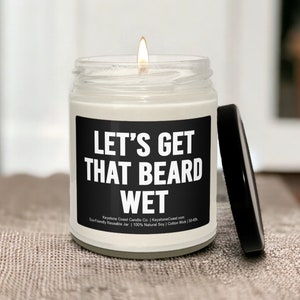 Let&#39;s get that beard wet funny beard adult humor candle lover scented soy candle, 9oz