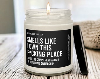 Smells like I own this fucking place Scented Soy Candle, 9oz, new homeowner gift, housewarming candle, closing day gift, funny new house