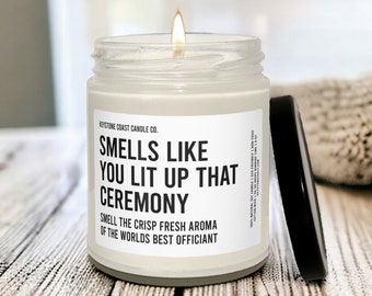 Smells like you lit up that ceremony scented soy candle, 9oz, white label