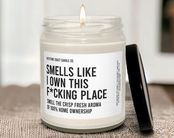Smells like I own this place, new homeowner gift, housewarming candle, closing day gift, funny new house, Scented Soy Candle, 9oz