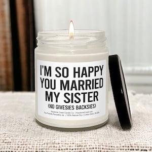 Im So Happy You Married My Sister, Married Sister Candle, Wedding Gift, Candle For Bride, Scented Candle, Sister In Law, Wedding Decor