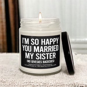 Im so happy you married my sister Scented Soy Candle, 9oz, best brother-in-law, funny brother-in-law