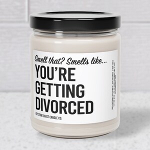 Smells like you&#39;re getting divorced Scented Soy Candle, 9oz, white label