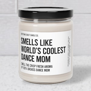 Worlds Coolest Dance Mom Scented Soy Candle, 9Oz, White Label, Dance Recital Gift, Dance Teacher Gift, Dance Team Gift, Ballet Recital Gift