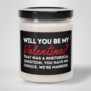 Be my valentine that was a rhetorical question you have no choice scented soy candle, 9oz black label, wife candle, husband candle