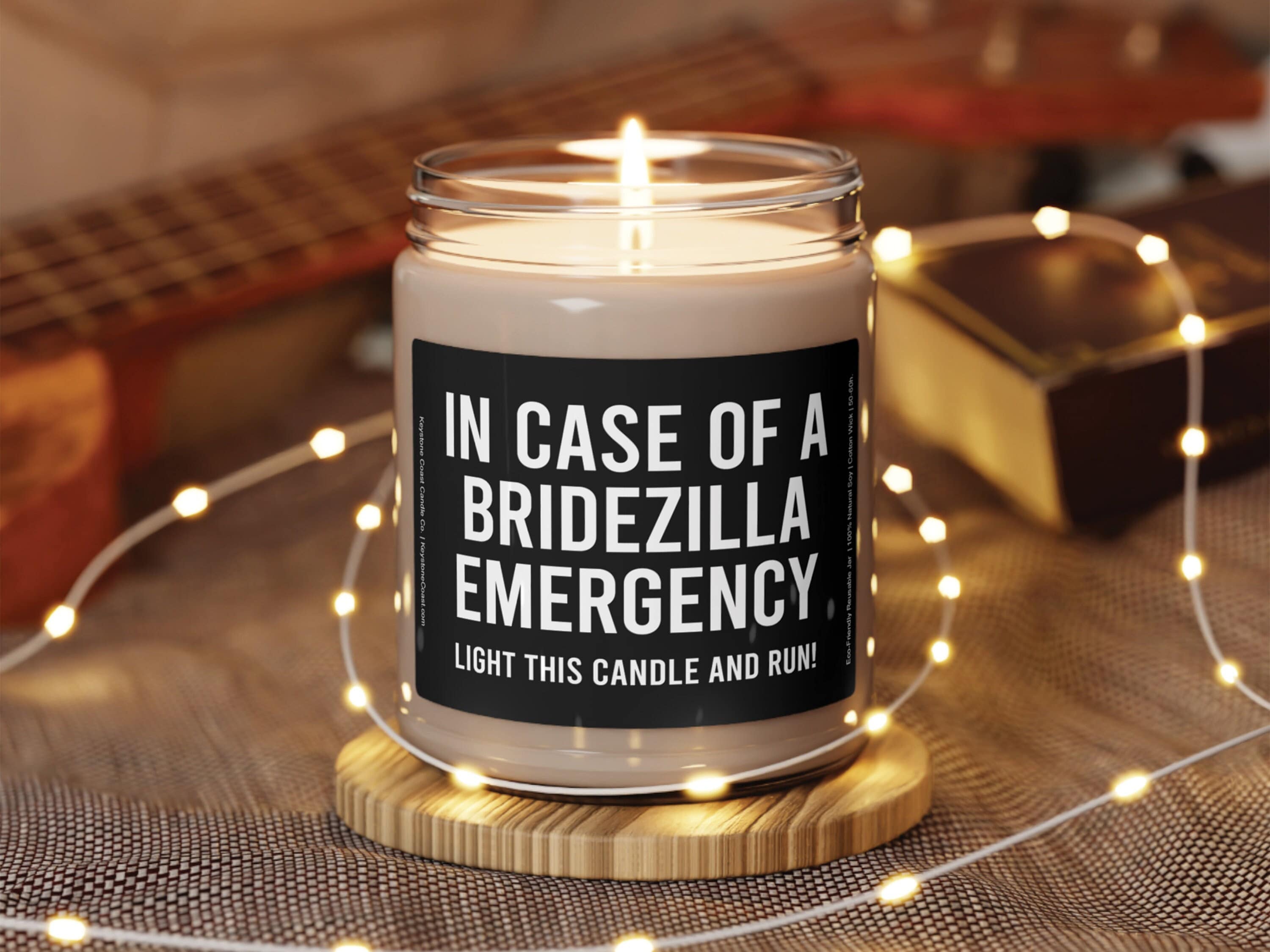 Bridezilla Emergency Light This Candle and Run Scented Soy Candle