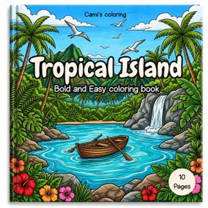 May include: A square coloring book titled Tropical Island Bold and Easy coloring book by Cami's coloring. The cover features a tropical scene with a wooden rowboat on blue water, a waterfall, palm trees, and colorful hibiscus flowers. It has 10 Pages.