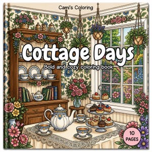 Blooming Cottage Days Coloring Book for Adults | Bold and Easy Cottagecore Coloring Pages | Cozy Flower Garden Printable PDF | 10 Pages