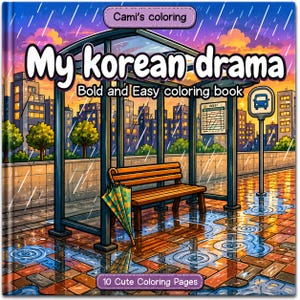 May include: A coloring book titled My Korean Drama Bold and Easy coloring book with a cover illustration of a wooden bench inside a bus stop during a rainstorm. The scene features a green umbrella, city buildings, and puddles on a brick ground.