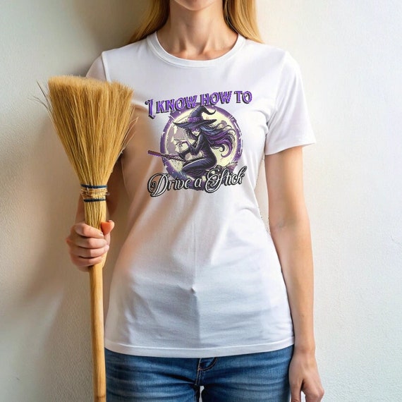 I Know How to Drive a Stick Witch Tee-shirt Ironic sexy