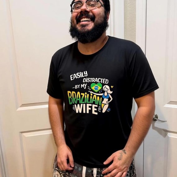 Gift For Husband Shirt, Easily Distracted By My Brazilian Wife, Funny Husband Tee