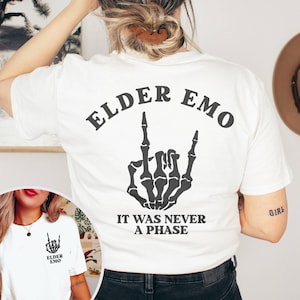 elder emo shirt, it was never a phase, gift for emo, emo clothing, emo clothes, emo gifts, emo gift, emo is not dead