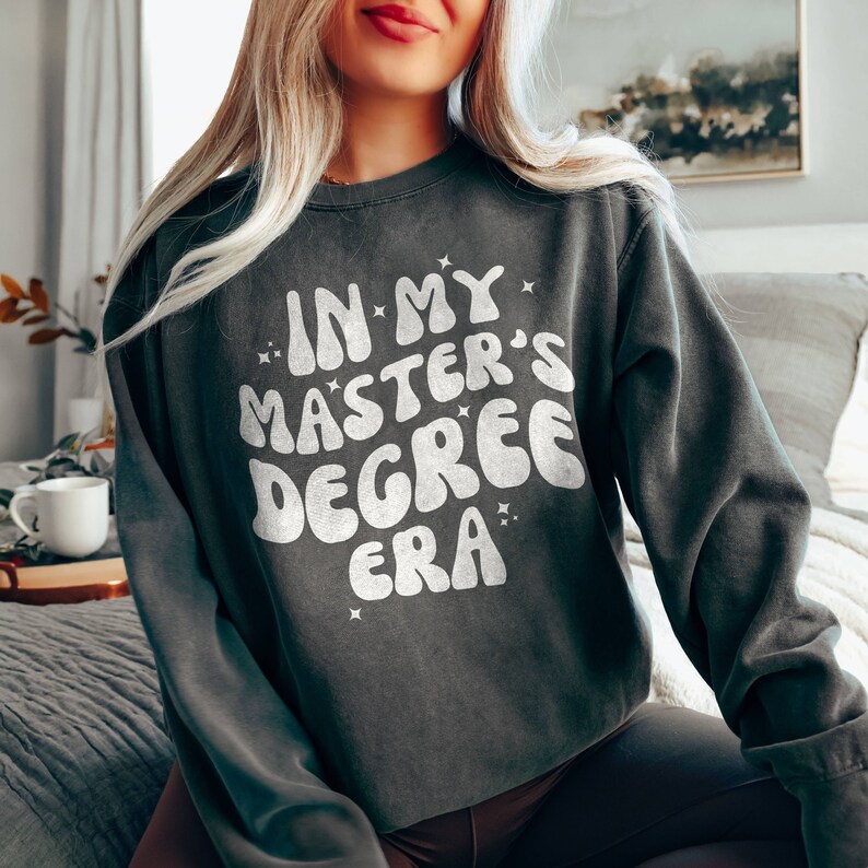In My Masters Degree Era Sweatshirt, Masters Degree, Masters Degree