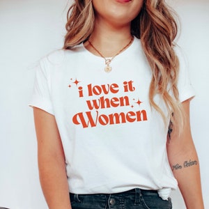 I Love It When Women, Sapphic Shirt, Subtle Bi, Subtle Pride, Lesbian Pride Shirt, Bi Pride, Live Laugh Lesbian, Feminist Shirt