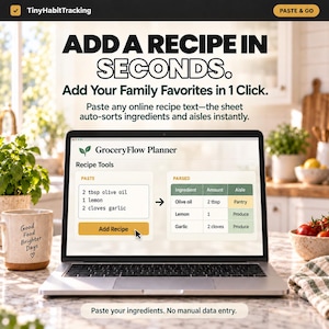 May include: A laptop screen displays the GroceryFlow Planner interface with a recipe tool that parses text into ingredients and aisles. The screen shows the text ADD A RECIPE IN SECONDS. Add Your Family Favorites in 1 Click. Paste your ingredients. No manual data entry.
